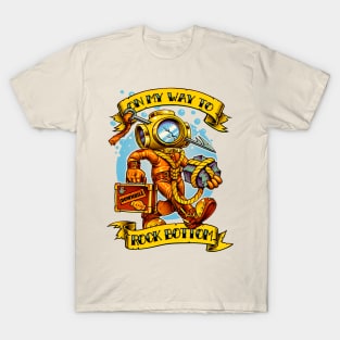 on my way to rock bottom T-Shirt